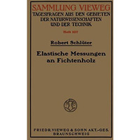 Elastische Messungen an Fichtenholz [Paperback]