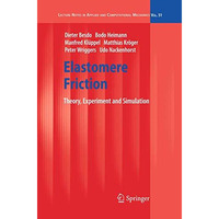 Elastomere Friction: Theory, Experiment and Simulation [Paperback]