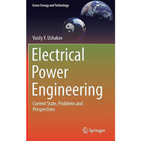 Electrical Power Engineering: Current State, Problems and Perspectives [Hardcover]