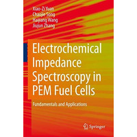 Electrochemical Impedance Spectroscopy in PEM Fuel Cells: Fundamentals and Appli [Hardcover]