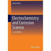 Electrochemistry and Corrosion Science [Hardcover]