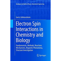 Electron Spin Interactions in Chemistry and Biology: Fundamentals, Methods, Reac [Paperback]