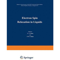 Electron Spin Relaxation in Liquids: Based on lectures given at the NATO Advance [Paperback]