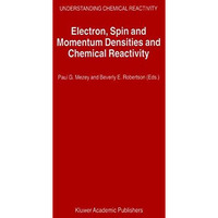 Electron, Spin and Momentum Densities and Chemical Reactivity [Paperback]