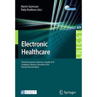 Electronic Healthcare: Third International Conference, eHealth 2010, Casablanca, [Paperback]