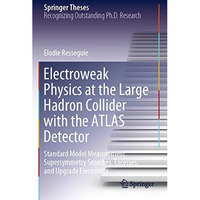 Electroweak Physics at the Large Hadron Collider with the ATLAS Detector: Standa [Paperback]