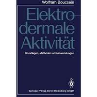 Elektrodermale Aktivit?t: Grundlagen, Methoden und Anwendungen [Paperback]