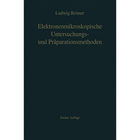 Elektronenmikroskopische Untersuchungs- und Pr?parationsmethoden [Paperback]