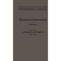 Elementar-Mathematik: Eine leichtfa?liche Darstellung der f?r Maschinenbauer und [Paperback]