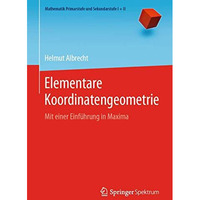 Elementare Koordinatengeometrie: Mit einer Einf?hrung in Maxima [Paperback]