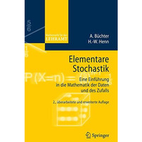 Elementare Stochastik: Eine Einf?hrung in die Mathematik der Daten und des Zufal [Paperback]