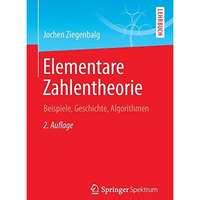 Elementare Zahlentheorie: Beispiele, Geschichte, Algorithmen [Paperback]