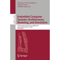 Embedded Computer Systems: Architectures, Modeling, and Simulation: 19th Interna [Paperback]