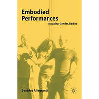 Embodied Performances: Sexuality, Gender, Bodies [Paperback]