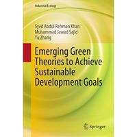 Emerging Green Theories to Achieve Sustainable Development Goals [Hardcover]