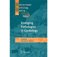 Emerging Pathologies in Cardiology: Proceedings of the Mediterranean Cardiology  [Hardcover]