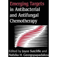 Emerging Targets in Antibacterial and Antifungal Chemotherapy [Paperback]