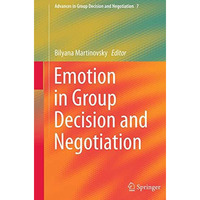 Emotion in Group Decision and Negotiation [Paperback]