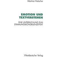 Emotion und Textverstehen: Eine Untersuchung zum Stimmungskongruenzeffekt [Paperback]