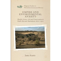 Empire and Environmental Anxiety: Health, Science, Art and Conservation in South [Paperback]