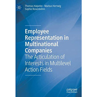 Employee Representation in Multinational Companies: The Articulation of Interest [Hardcover]