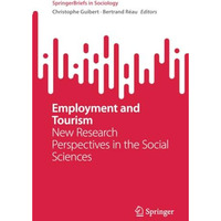 Employment and Tourism: New Research Perspectives in the Social Sciences [Paperback]