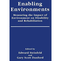 Enabling Environments: Measuring the Impact of Environment on Disability and Reh [Hardcover]