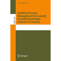 Enabling Process Management for Loosely Framed Knowledge-intensive Processes [Paperback]