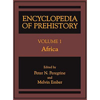 Encyclopedia of Prehistory: Volume 1: Africa [Hardcover]