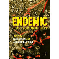 Endemic: Essays in Contagion Theory [Hardcover]