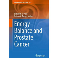 Energy Balance and Prostate Cancer [Hardcover]