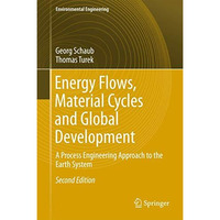 Energy Flows, Material Cycles and Global Development: A Process Engineering Appr [Hardcover]