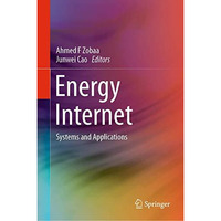 Energy Internet: Systems and Applications [Hardcover]