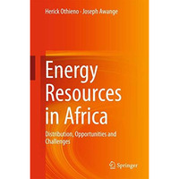 Energy Resources in Africa: Distribution, Opportunities and Challenges [Hardcover]