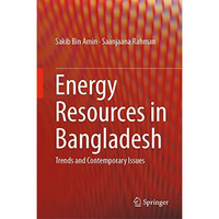 Energy Resources in Bangladesh: Trends and Contemporary Issues [Hardcover]