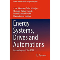 Energy Systems, Drives and Automations: Proceedings of ESDA 2019 [Paperback]