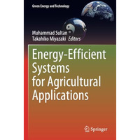 Energy-Efficient Systems for Agricultural Applications [Paperback]