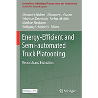 Energy-Efficient and Semi-automated Truck Platooning: Research and Evaluation [Paperback]