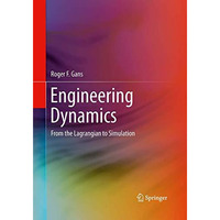 Engineering Dynamics: From the Lagrangian to Simulation [Paperback]