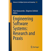 Engineering Software Systems: Research and Praxis [Paperback]