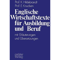 Englische Wirtschaftstexte f?r Ausbildung und Beruf: mit Erl?uterungen und ?bers [Paperback]