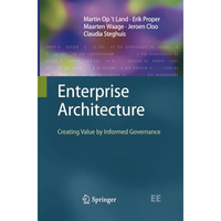 Enterprise Architecture: Creating Value by Informed Governance [Paperback]