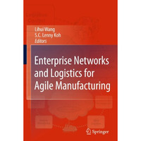 Enterprise Networks and Logistics for Agile Manufacturing [Hardcover]