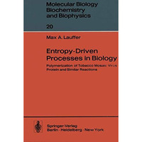 Entropy-Driven Processes in Biology: Polymerization of Tobacco Mosaic Virus Prot [Paperback]