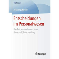 Entscheidungen im Personalwesen: Das Entpersonalisieren einer (Personal-)Entsche [Paperback]