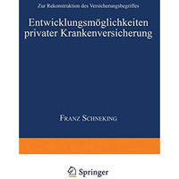 Entwicklungsm?glichkeiten privater Krankenversicherung: Zur Rekonstruktion des V [Paperback]