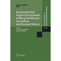 Environmental Impact Assessment of Recycled Wastes on Surface and Ground Waters: [Paperback]