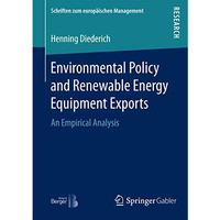 Environmental Policy and Renewable Energy Equipment Exports: An Empirical Analys [Paperback]