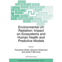 Environmental UV Radiation: Impact on Ecosystems and Human Health and Predictive [Paperback]