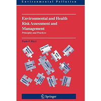 Environmental and Health Risk Assessment and Management: Principles and Practice [Hardcover]